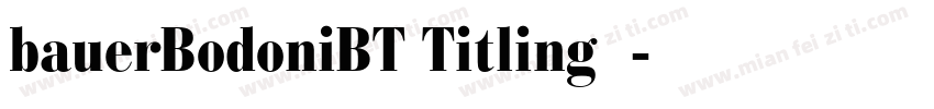 bauerBodoniBT Titling字体字体转换